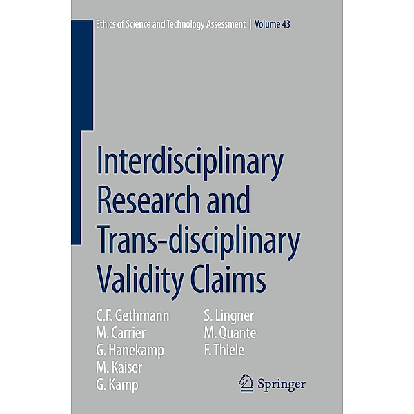 Interdisciplinary Research and Trans-disciplinary Validity Claims, C. F. Gethmann, M. Carrier, G. Hanekamp, M. Kaiser, G. Kamp, S. Lingner, M. Quante, F. Thiele