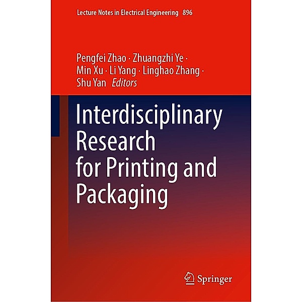 Interdisciplinary Research for Printing and Packaging / Lecture Notes in Electrical Engineering Bd.896