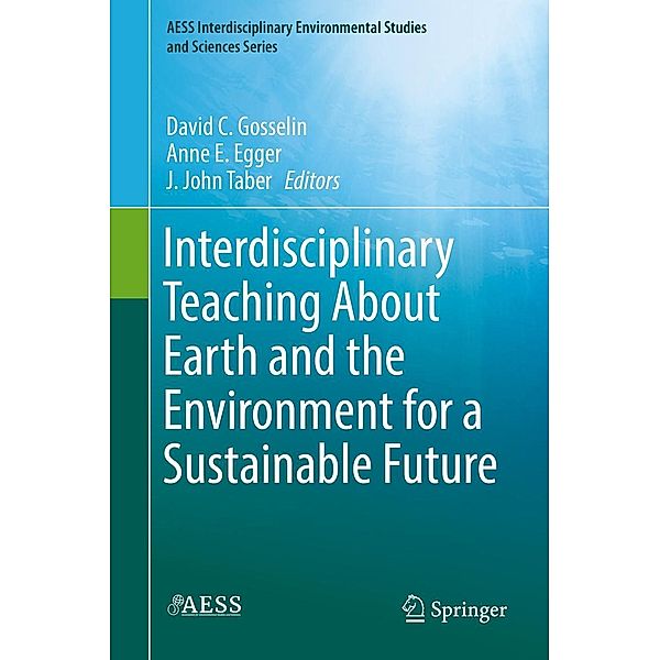 Interdisciplinary Teaching About Earth and the Environment for a Sustainable Future / AESS Interdisciplinary Environmental Studies and Sciences Series