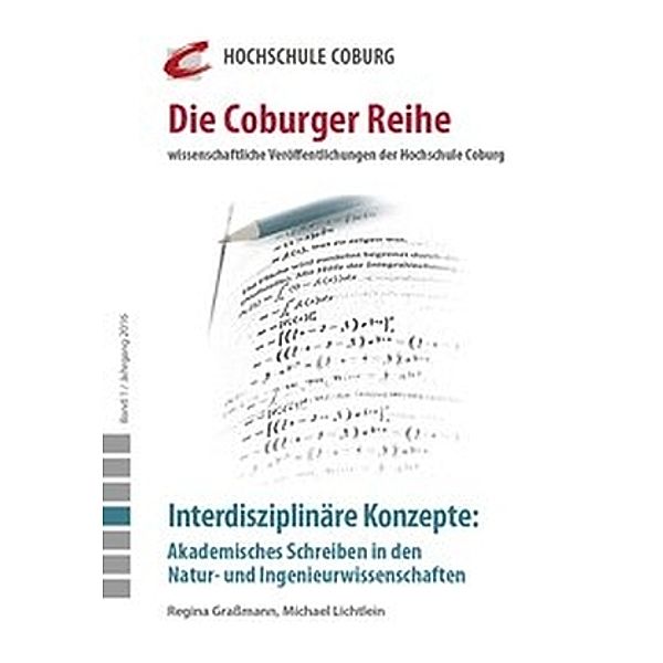 Interdisziplinäre Konzepte: Akademisches Schreiben in den Natur- und Ingenieurwissenschaften, Michael Lichtlein, Andreas Hirsch-Weber, Regina Grassmann