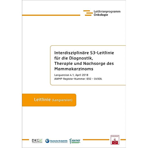 Interdisziplinäre S3-Leitlinie für die Früherkennung, Diagnostik, Therapie und Nachsorge des Mammakarzinoms