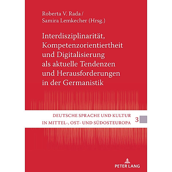Interdisziplinarität, Kompetenzorientiertheit und Digitalisierung als aktuelle Tendenzen und Herausforderungen in der Germanistik