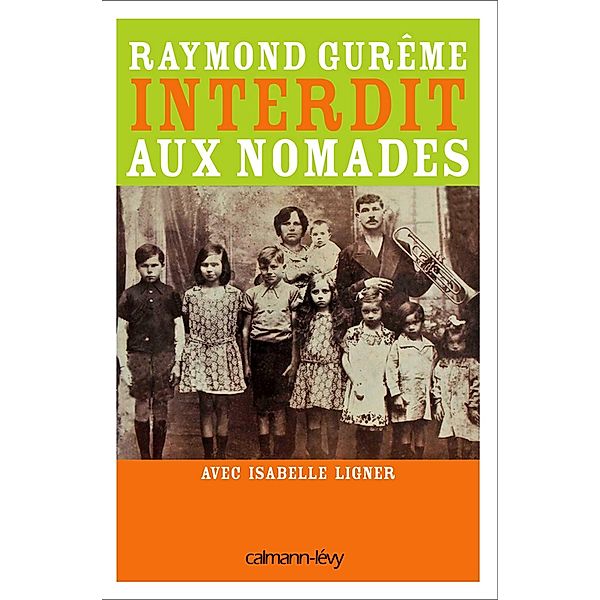 Interdit aux nomades / Documents, Actualités, Société, Raymond Gurême, Isabelle Ligner