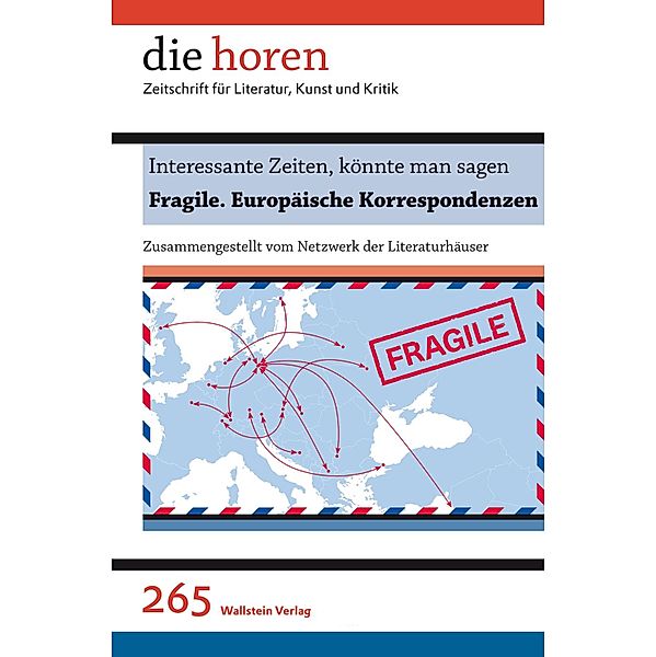 Interessante Zeiten, könnte man sagen / die horen. Zeitschrift für Literatur, Kunst und Kritik Bd.265