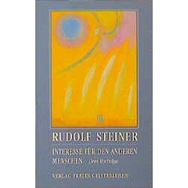 Interesse für den anderen Menschen, Rudolf Steiner