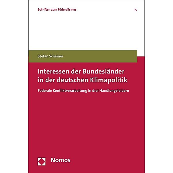 Interessen der Bundesländer in der deutschen Klimapolitik / Schriften zum Föderalismus Bd.5, Stefan Scheiner