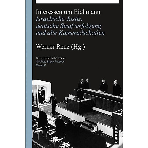 Interessen um Eichmann / Wissenschaftliche Reihe des Fritz Bauer Instituts Bd.20
