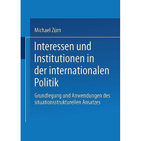 Interessen und Institutionen in der internationalen Politik, Michael Zürn