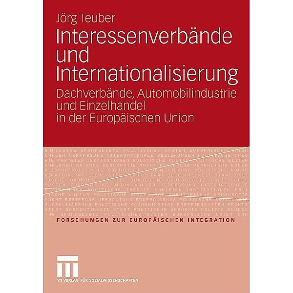Interessenverbände und Internationalisierung / Forschungen zur Europäischen Integration, Jörg Teuber