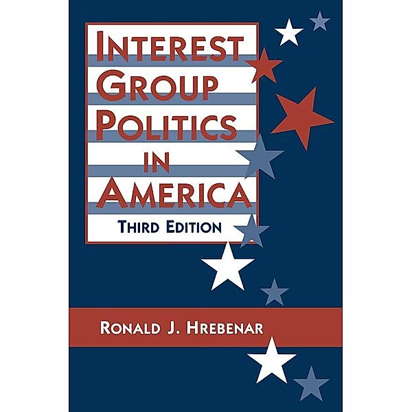 Interest Group Politics in America, Ronald J. Hrebenar, Ruth K. Scott