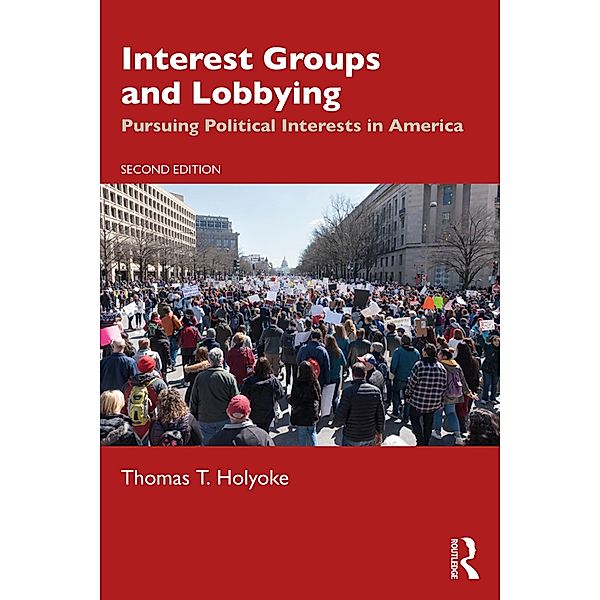 Interest Groups and Lobbying, Thomas T. Holyoke