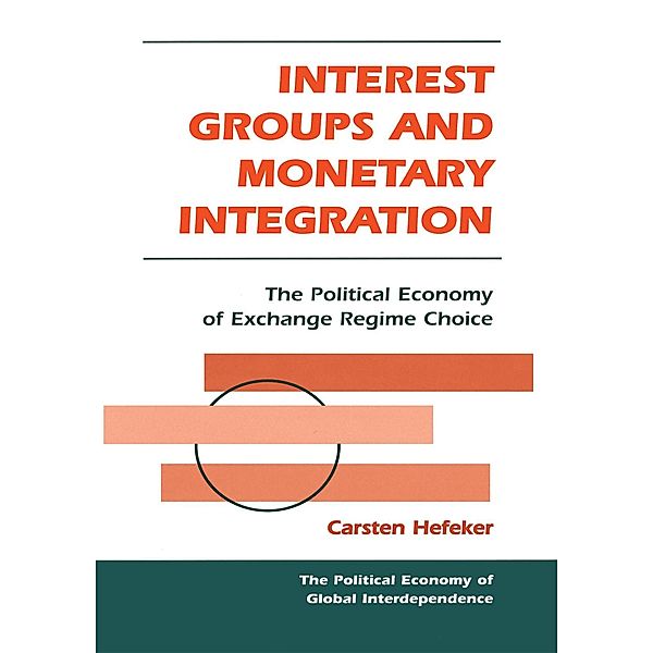 Interest Groups And Monetary Integration, Carsten Hefeker