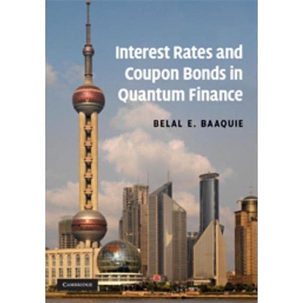 Interest Rates and Coupon Bonds in Quantum Finance, Belal E. Baaquie