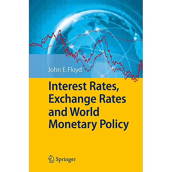 Interest Rates, Exchange Rates and World Monetary Policy, John E. Floyd