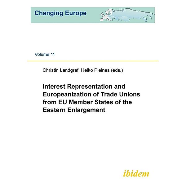 Interest Representation and Europeanization of Trade Unions from EU Member States of the Eastern Enlargement