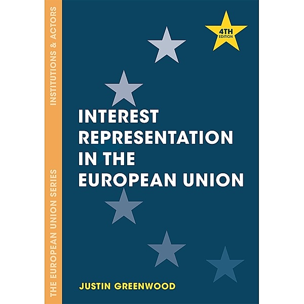 Interest Representation in the European Union / The European Union Series, Justin Greenwood