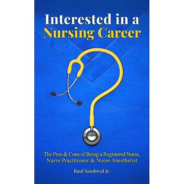Interested In a Nursing Career?, Raul Sandoval