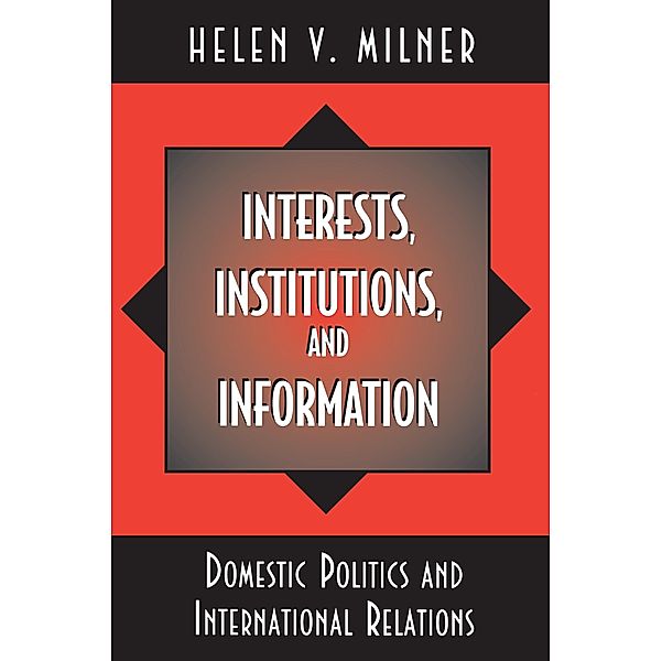 Interests, Institutions, and Information, Helen V. Milner