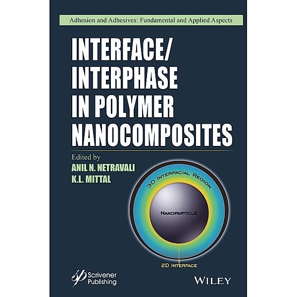 Interface / Interphase in Polymer Nanocomposites / Adhesion and Adhesives - Fundamental and Applied Aspects