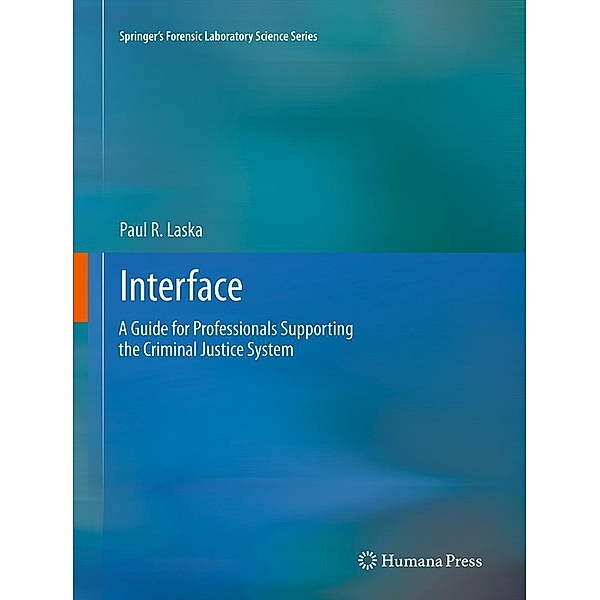Interface / Springer's Forensic Laboratory Science Series, Paul R. Laska