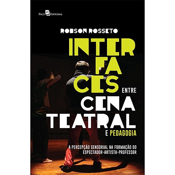 Interfaces entre Cena Teatral e Pedagogia, Robson Rosseto
