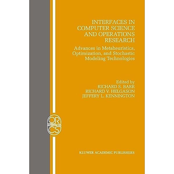 Interfaces in Computer Science and Operations Research / Operations Research/Computer Science Interfaces Series Bd.7