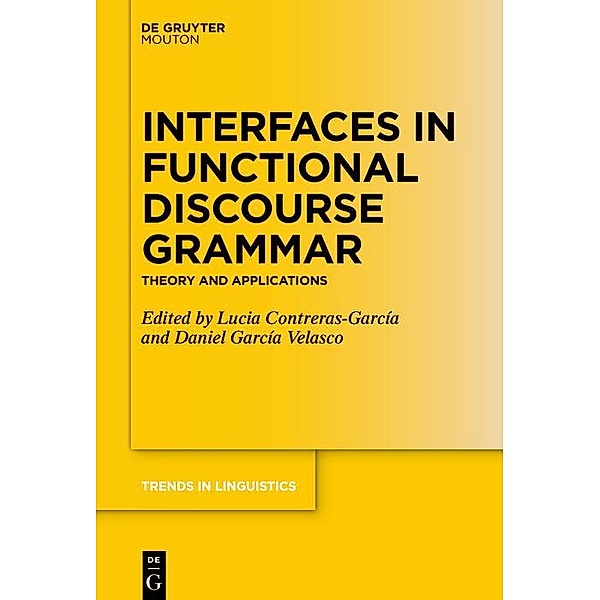 Interfaces in Functional Discourse Grammar / Trends in Linguistics. Studies and Monographs [TiLSM] Bd.354