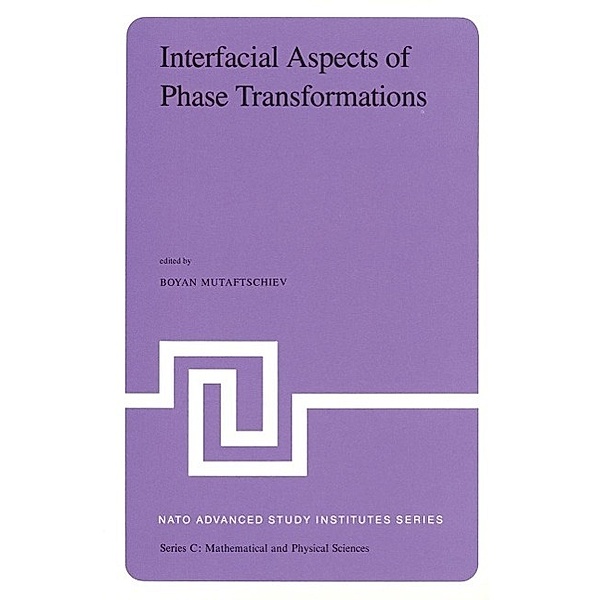 Interfacial Aspects of Phase Transformations / Nato Science Series C: Bd.87, B. Mutaftschiev