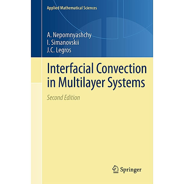 Interfacial Convection in Multilayer Systems, Alexander Nepomnyashchy, Ilya Simanovskii, Jean Cl. Legros