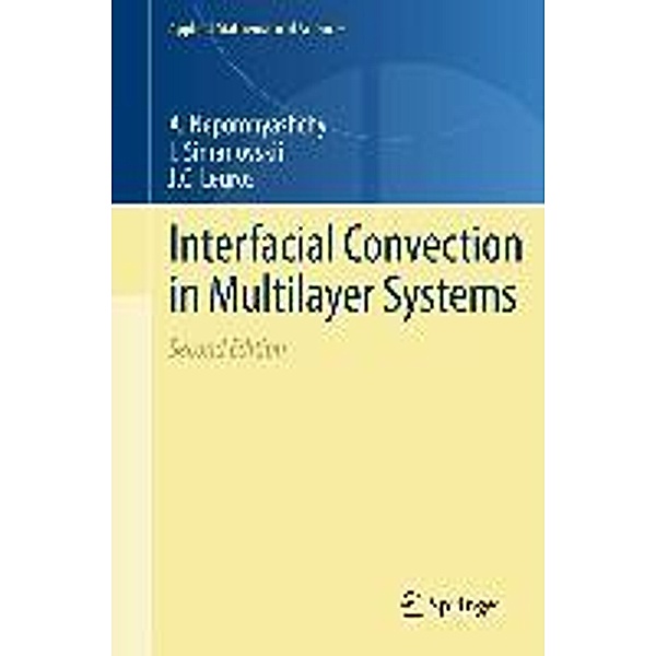 Interfacial Convection in Multilayer Systems / Applied Mathematical Sciences Bd.179, A. Nepomnyashchy, I. Simanovskii, J. C. Legros