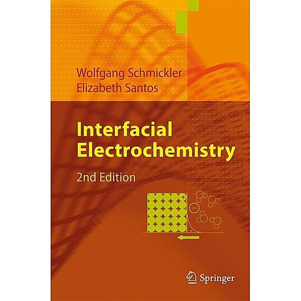 Interfacial Electrochemistry, Wolfgang Schmickler, Elizabeth Santos