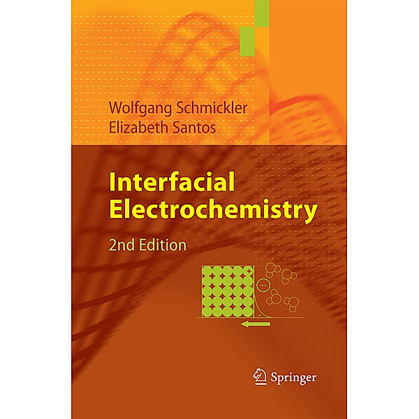 Interfacial Electrochemistry, Wolfgang Schmickler, Elizabeth Santos