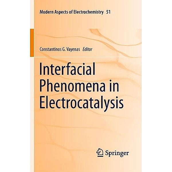 Interfacial Phenomena in Electrocatalysis / Modern Aspects of Electrochemistry Bd.51