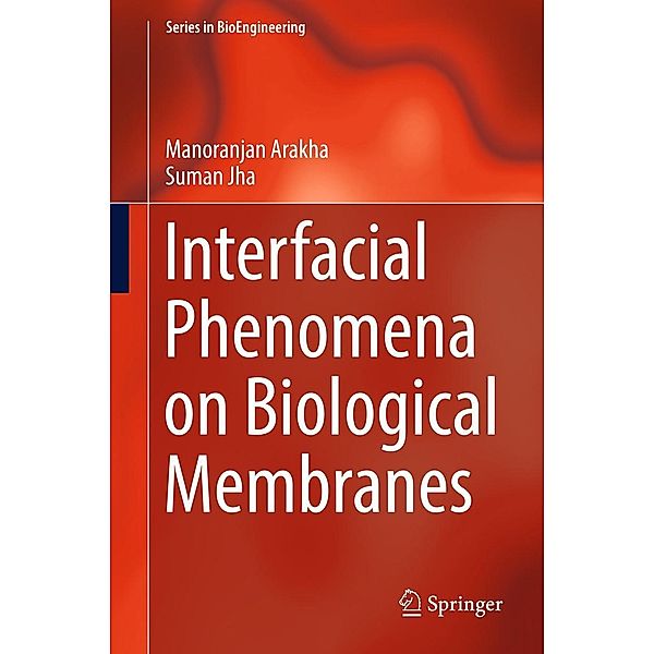 Interfacial Phenomena on Biological Membranes / Series in BioEngineering, Manoranjan Arakha, Suman Jha