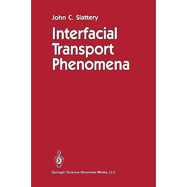 Interfacial Transport Phenomena, John C. Slattery, Leonard Sagis