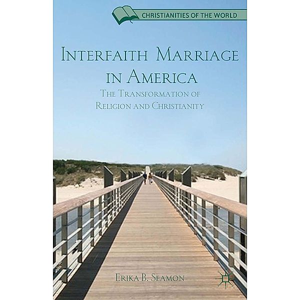 Interfaith Marriage in America / Christianities of the World, E. Seamon