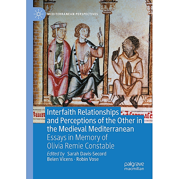 Interfaith Relationships and Perceptions of the Other in the Medieval Mediterranean