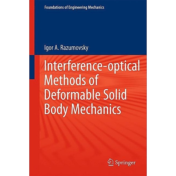 Interference-optical Methods of Solid Mechanics, Igor A. Razumovsky