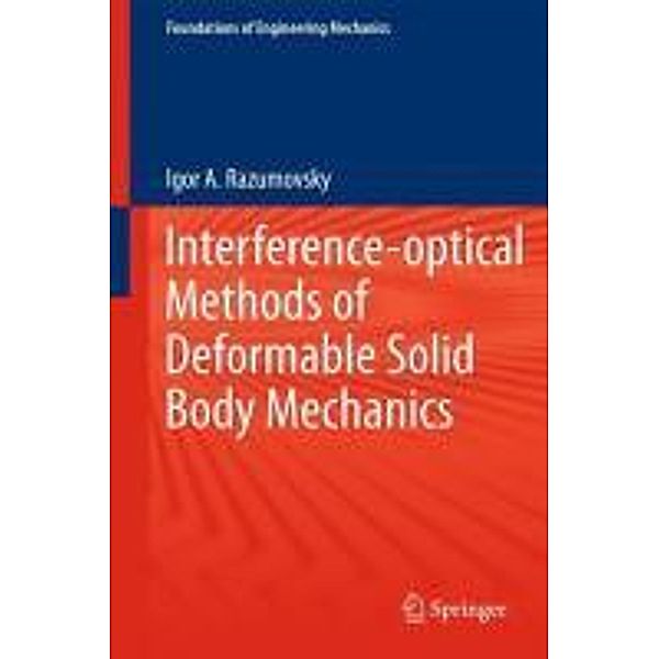 Interference-optical Methods of Solid Mechanics / Foundations of Engineering Mechanics, Igor A. Razumovsky