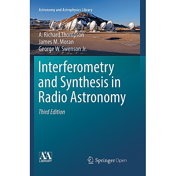 Interferometry and Synthesis in Radio Astronomy, A. Richard Thompson, James M. Moran, George W. Swenson Jr.