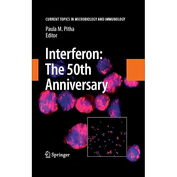 Interferon: The 50th Anniversary / Current Topics in Microbiology and Immunology Bd.316