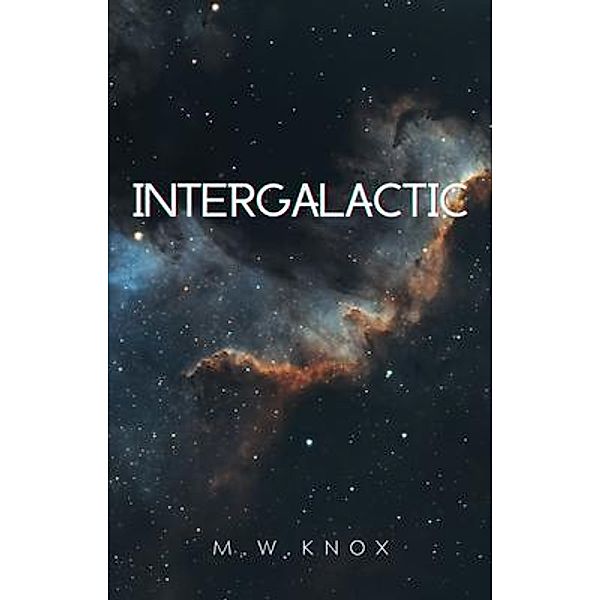 Intergalactic, M. W. Knox