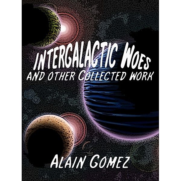 Intergalactic Woes, Alain Gomez