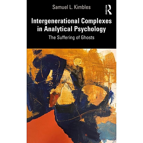 Intergenerational Complexes in Analytical Psychology, Samuel L. Kimbles