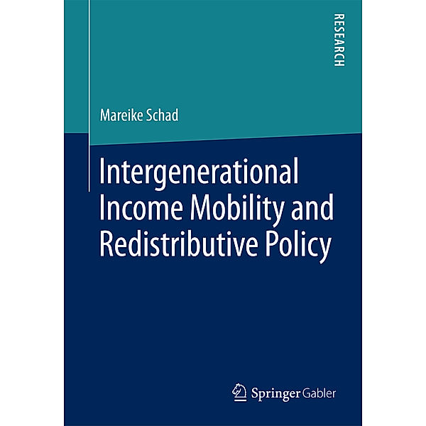 Intergenerational Income Mobility and Redistributive Policy, Mareike Schad
