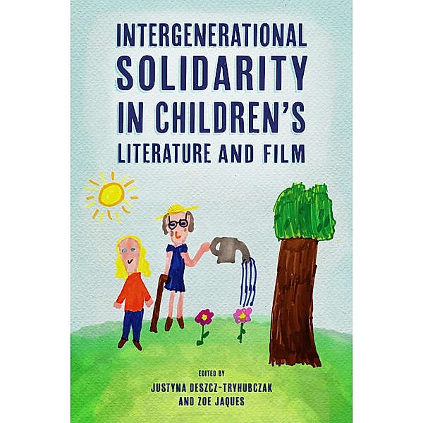 Intergenerational Solidarity in Children's Literature and Film / Children's Literature Association Series