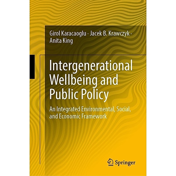 Intergenerational Wellbeing and Public Policy, Girol Karacaoglu, Jacek B. Krawczyk, Anita King
