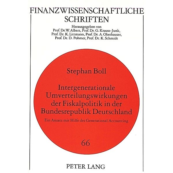 Intergenerationale Umverteilungswirkungen der Fiskalpolitik in der Bundesrepublik Deutschland, Stephan Boll