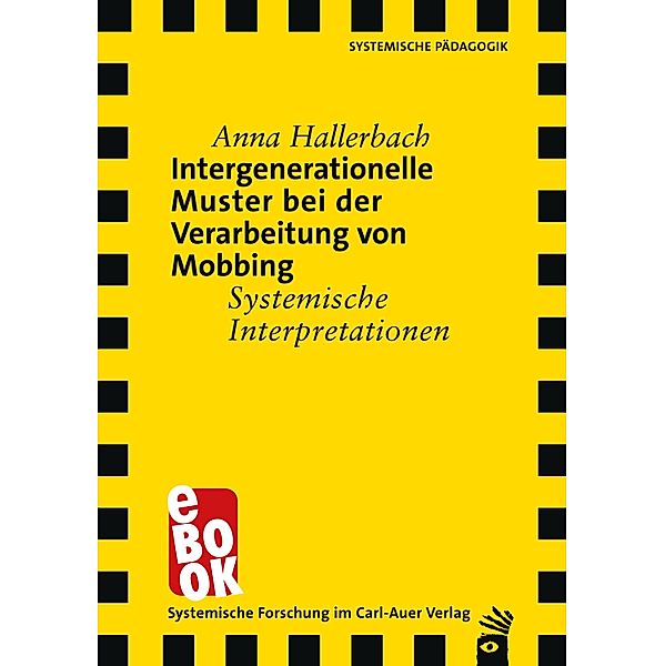 Intergenerationelle Muster bei der Verarbeitung von Mobbing / Verlag für systemische Forschung, Anna Hallerbach