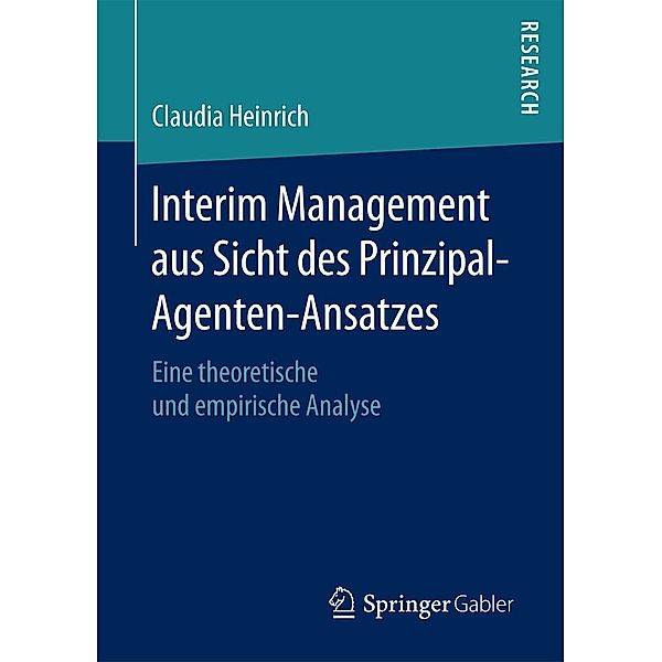 Interim Management aus Sicht des Prinzipal-Agenten-Ansatzes, Claudia Heinrich